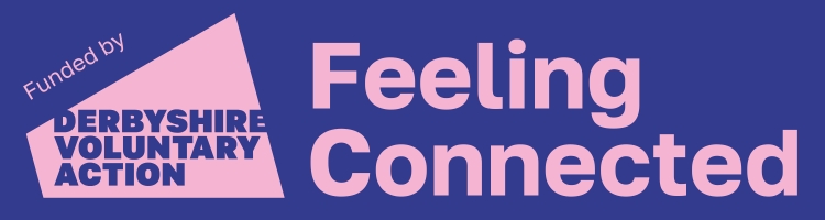 Derbyshire Voluntary Action - Feeling Connected